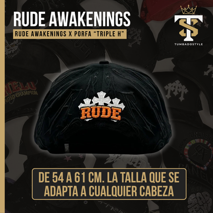 Rude Awakenings x Porfa  “TRIPLE H”