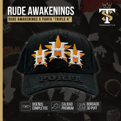 Rude Awakenings x Porfa  “TRIPLE H”