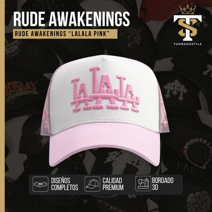 Rude Awakenings  "LaLaLa Pink"