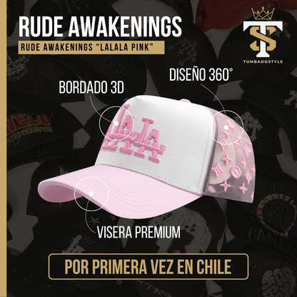 Rude Awakenings  "LaLaLa Pink"
